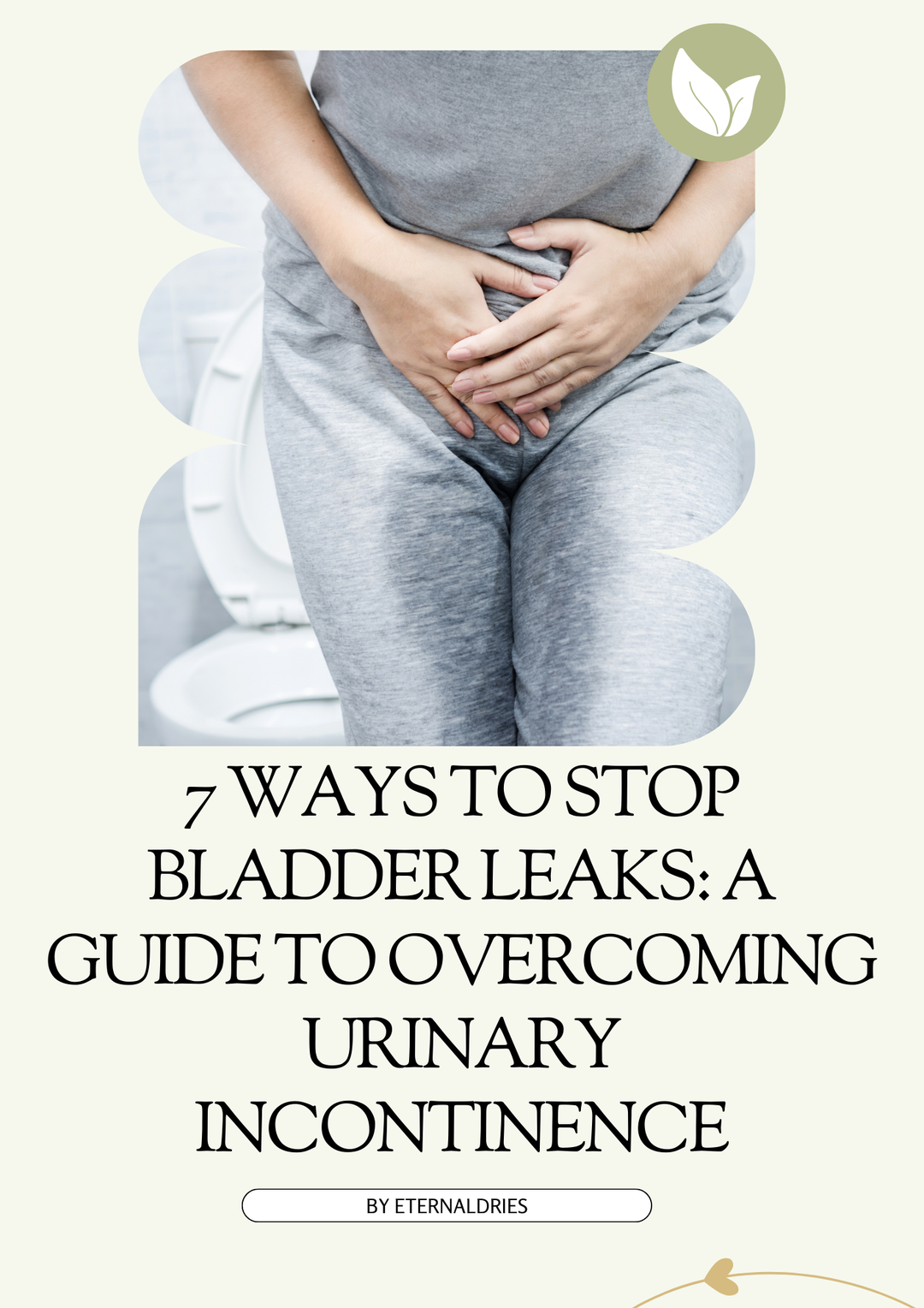 7 Ways to Stop Bladder Leaks